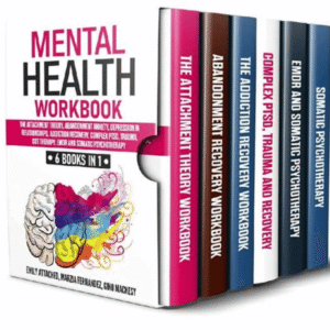 Mental Health Workbook 6 Books in 1 The Attachment Theory, Abandonment Anxiety,